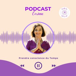 podcast - prendre conscience du temps